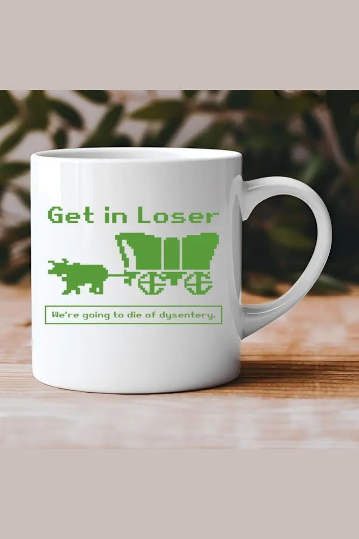 Get in Loser Coffee Mug