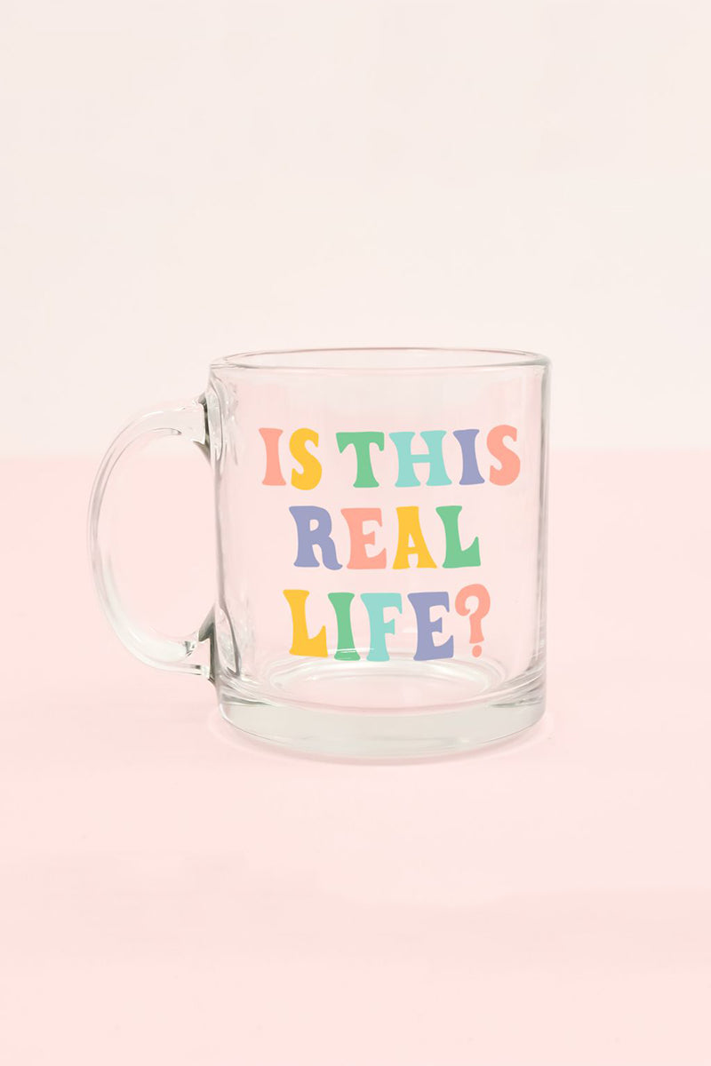 Real Life? Glass Mug