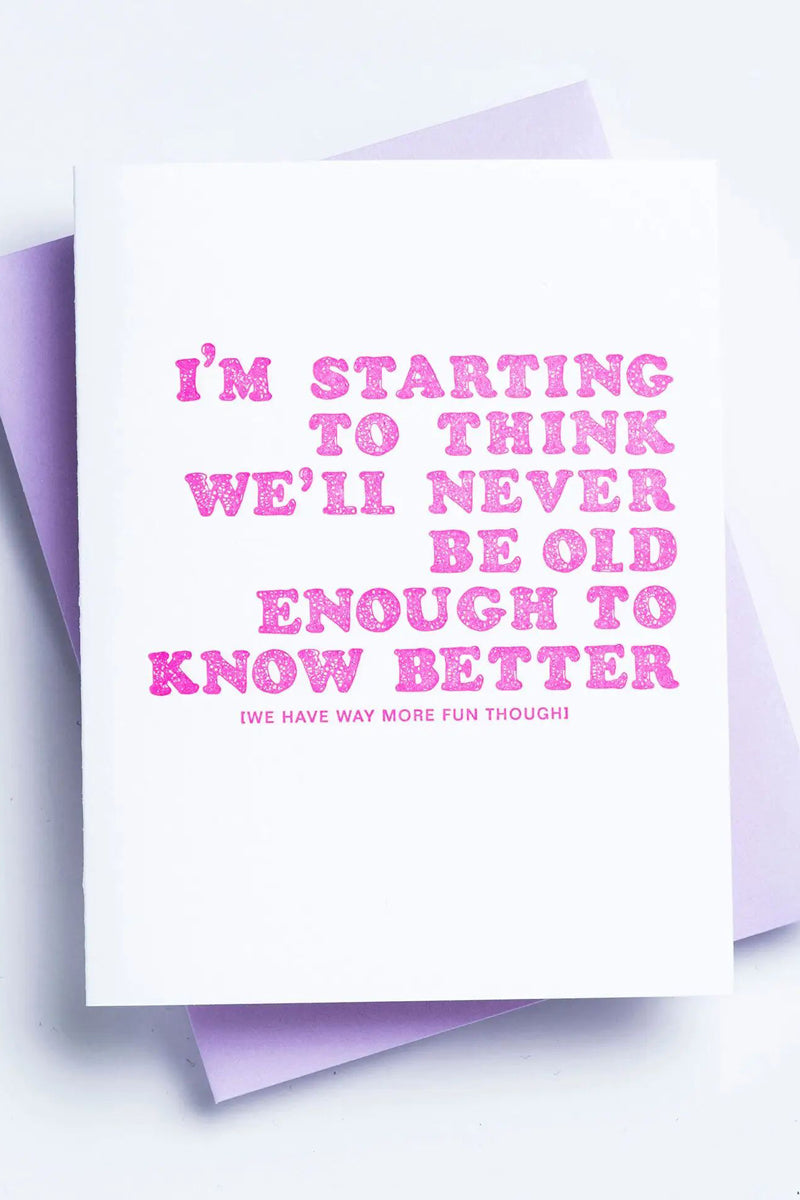 Never Old Enough Card